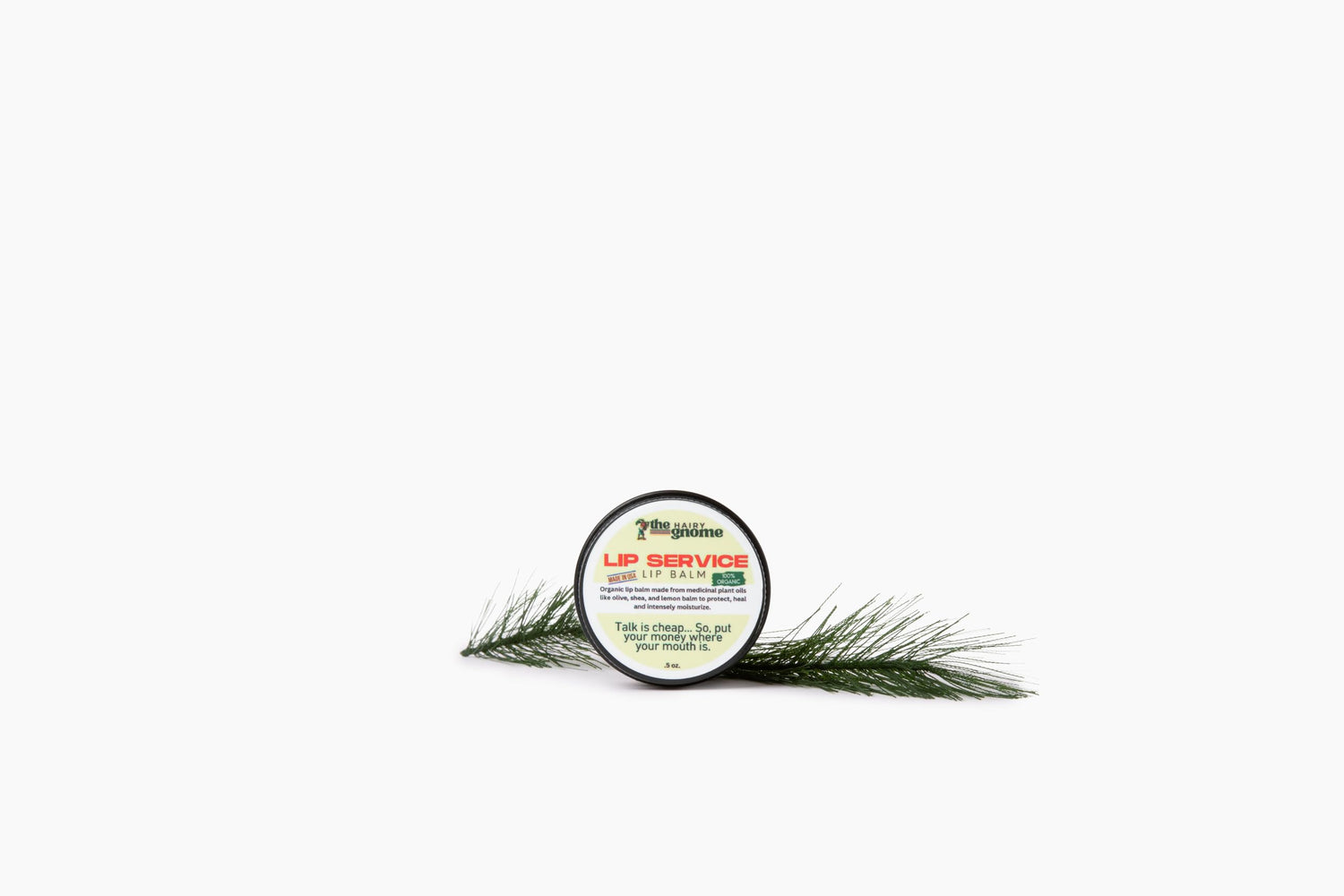 The Hairy Gnome - Lip Service- Talk is cheap, so put your money where your mouth is. Natural Organic Lip Balm. Olive Oil and Shea. Plastic Free Company. Give a Sh$t About Nature.